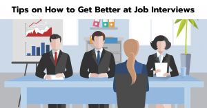 Tips on How to Get Better at Job Interviews