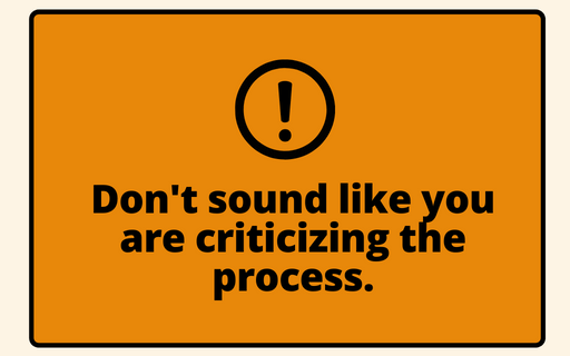 don't sound like you are criticizing the process