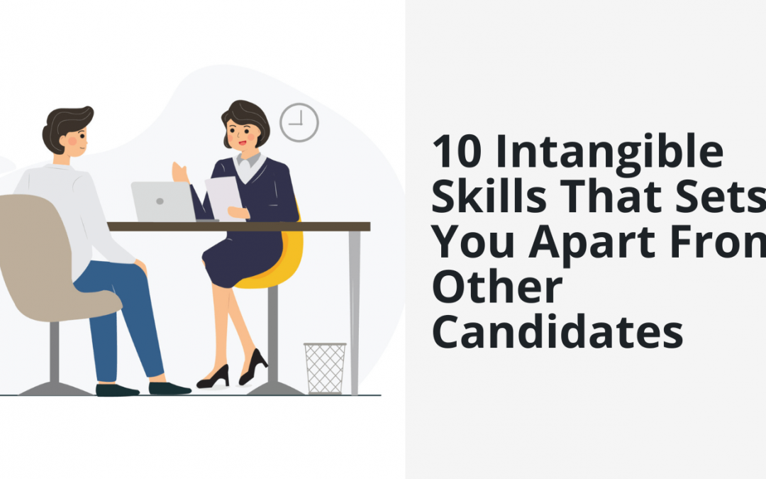 10 Intangible Skills That Sets You Apart From Other Candidates