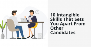 10 Intangible Skills That Sets You Apart From Other Candidates