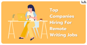 Top Companies Hiring for Remote Writing Jobs