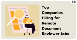 Top Companies Hiring for Remote Document Reviewer Jobs